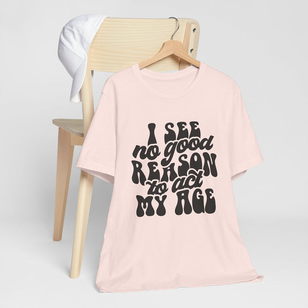 Thumbnail: Retro Sarcastic T-Shirt I See No Good Reason to Act My Age Expressive Funny Gift