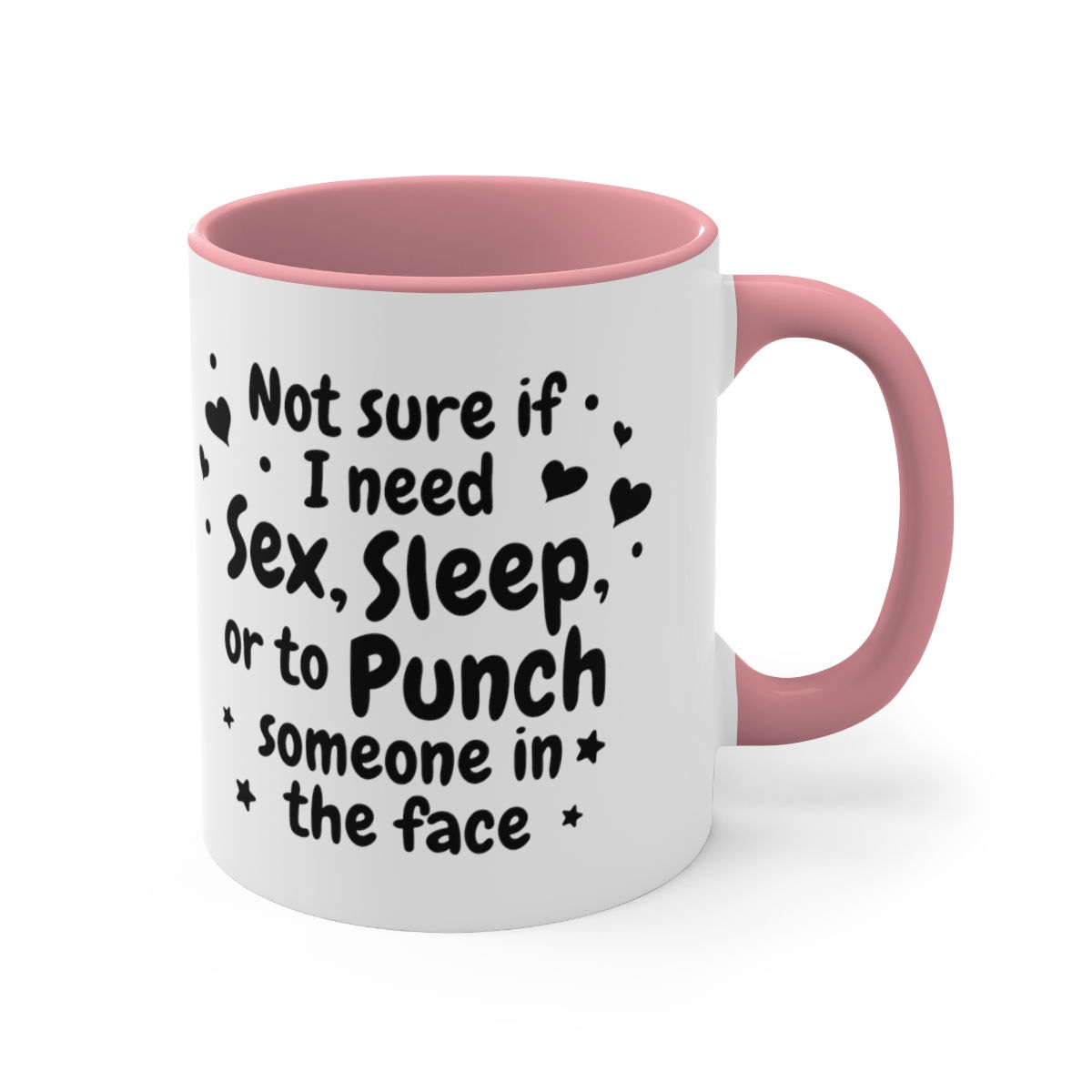 Sarcastic Coffee Mug Not Sure If I Need Sex Sleep or to Punch Someone Fun Gifts