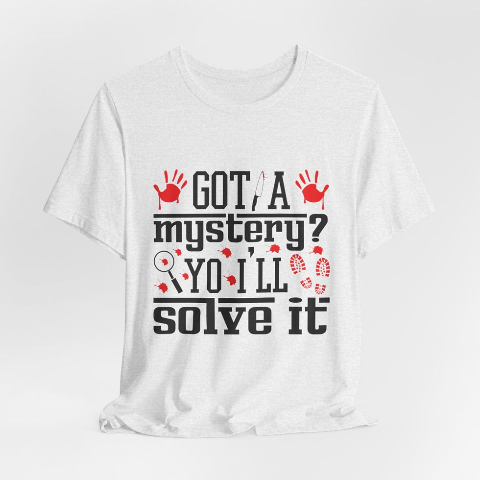 Thumbnail: True Crime T-Shirt Got a Mystery I'll Solve It Art Tee Unique Fun Gifts 