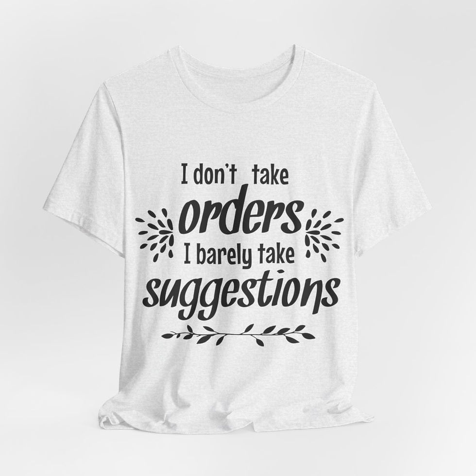 Thumbnail: Sarcastic T-Shirt I Don't Take Orders Art Tee Fun Thoughtful Gifts
