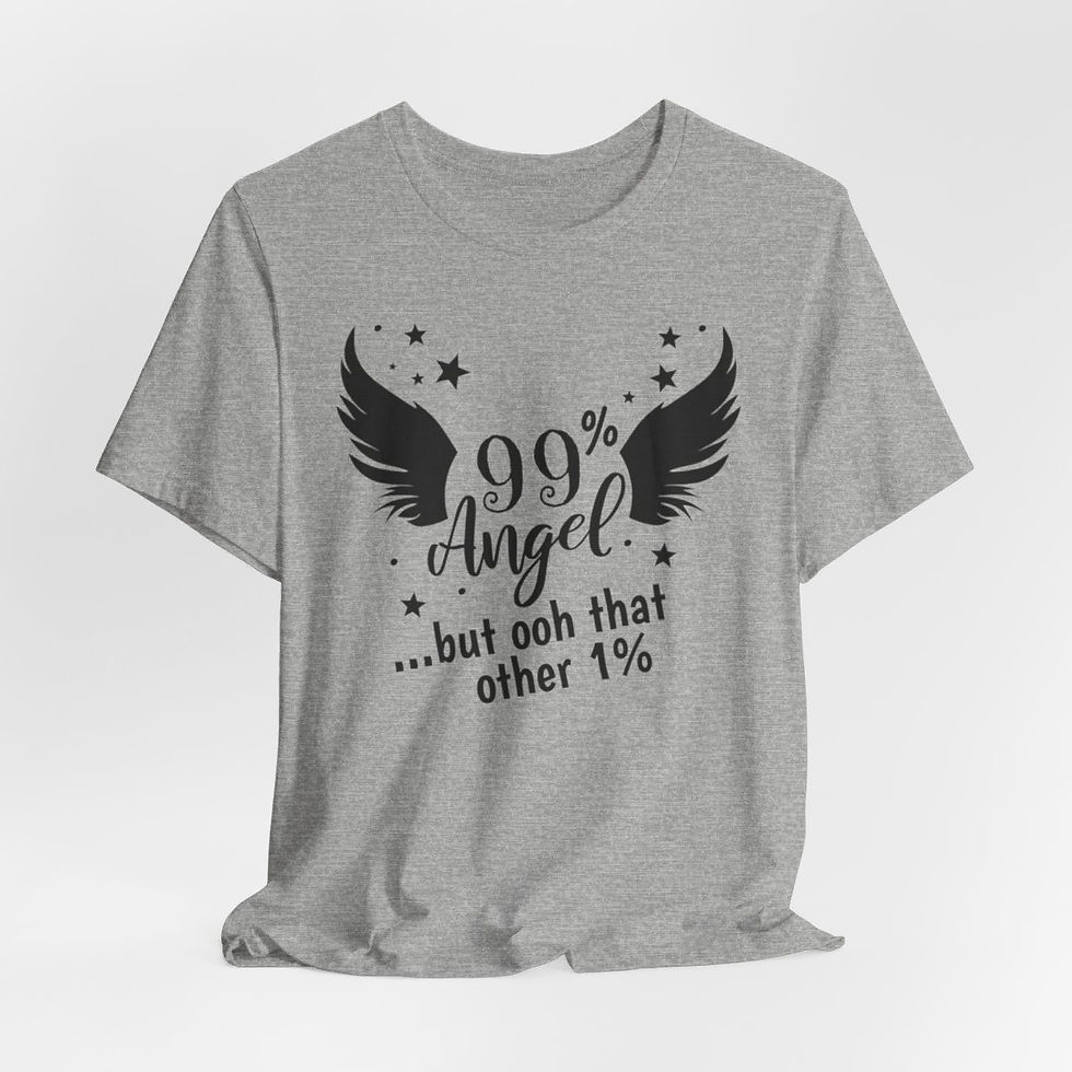 Thumbnail: Sarcastic T-Shirt 99% Angel But Ooh that Other 1% Graphic Art Tee