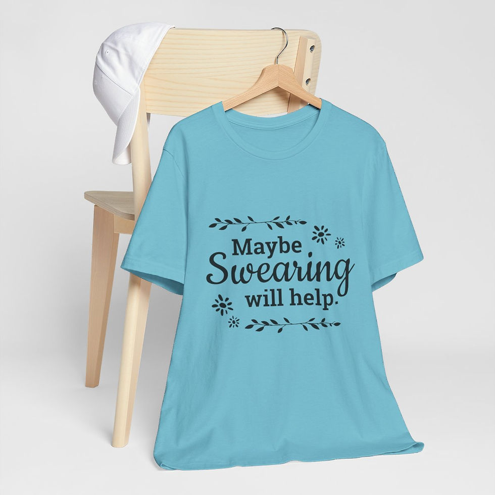 Thumbnail: Sarcastic T-Shirt Maybe Swearing Will Help Expressive Apparel Funny Gifts