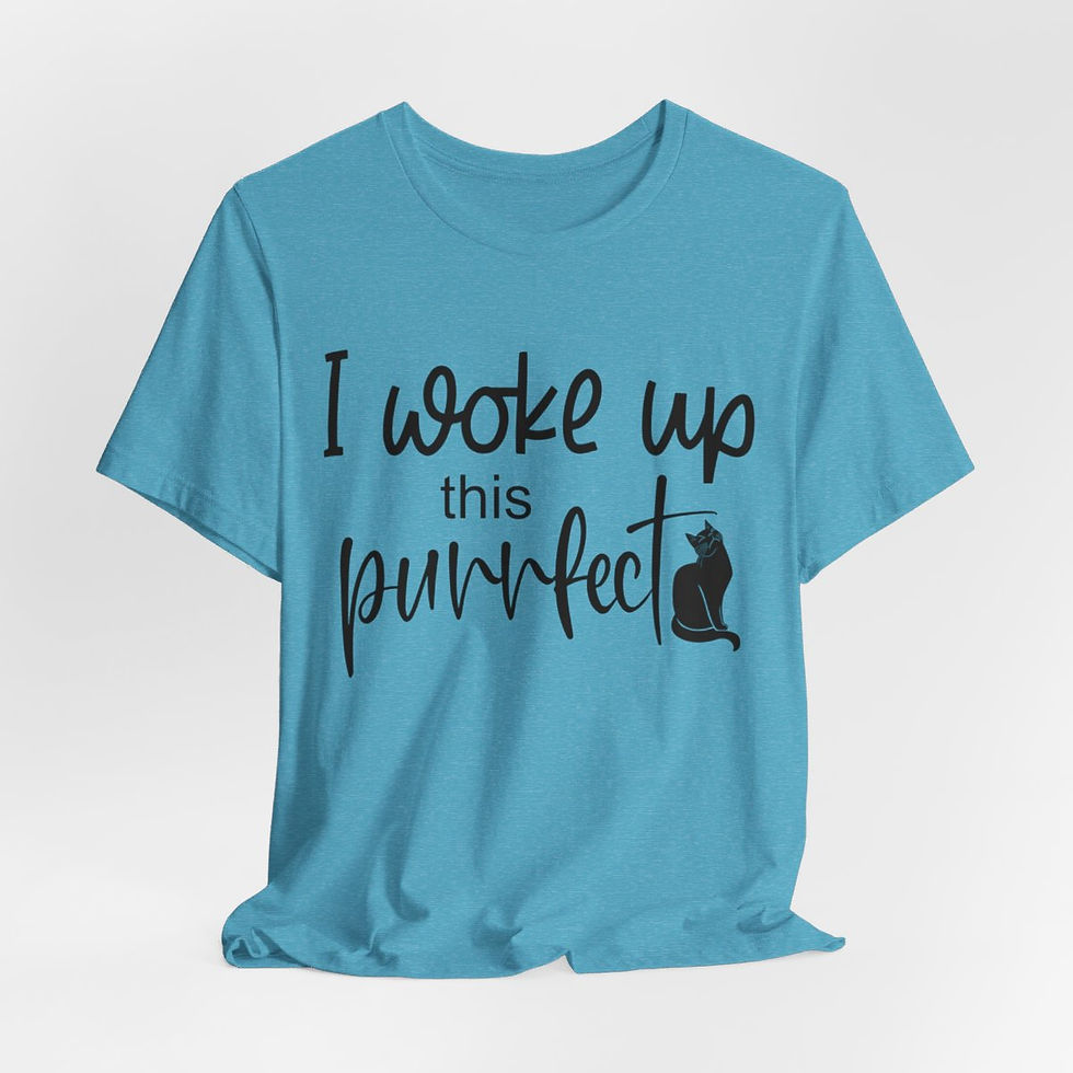 Thumbnail: Sarcastic Cat Lover T-Shirt I Woke Up this Purrfect Expressive Fun Gifts