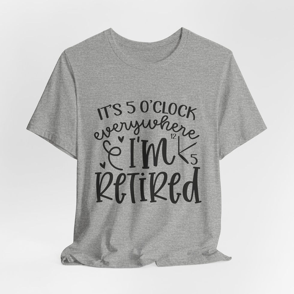 Thumbnail: Funny Retirement T-Shirt It's 5:00 Everywhere I'm Retired Sarcastic Unisex Gifts
