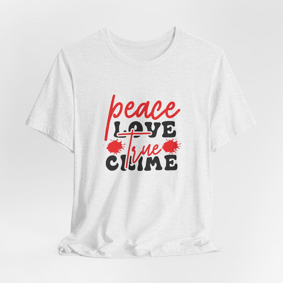 Thumbnail: True Crime T-Shirt Peace Love True Crime Expressive Apparel Fun Thoughtful Gifts