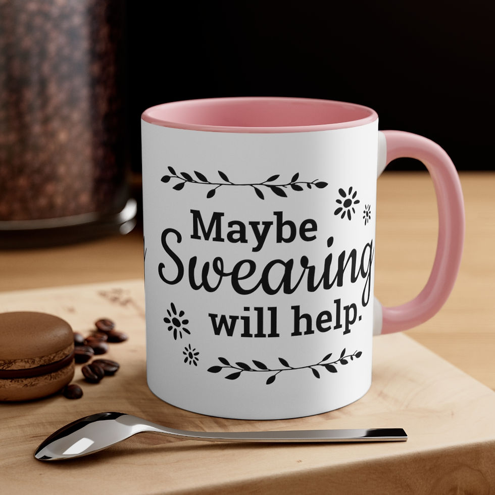 Thumbnail: Funny Coffee Mug Maybe Swearing Will Help Sarcastic Gifts