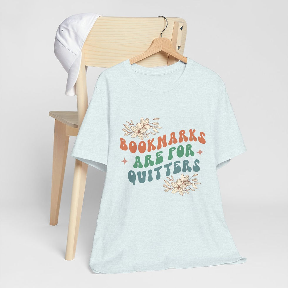 Thumbnail: Reading T-Shirt Bookmarks are for Quitters Expressive Apparel Thoughtful Gifts