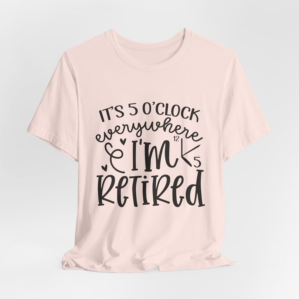 Thumbnail: Funny Retirement T-Shirt It's 5:00 Everywhere I'm Retired Sarcastic Unisex Gifts