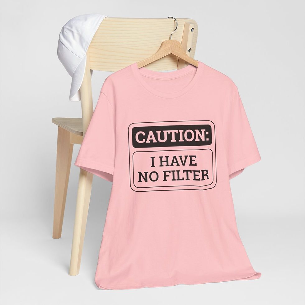 Thumbnail: Sarcastic T-Shirt Caution I have No Filter Funny Expressive Gifts