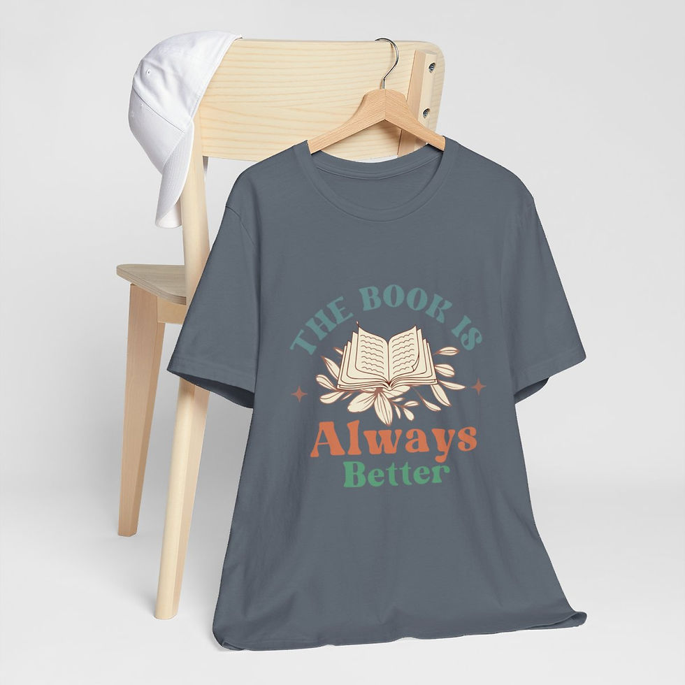 Thumbnail: Reading Theme T-Shirt Book is Always Better Expressive Apparel Thoughtful Gifts