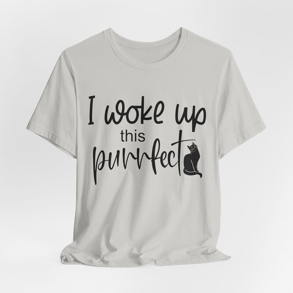 Thumbnail: Sarcastic Cat Lover T-Shirt I Woke Up this Purrfect Expressive Fun Gifts