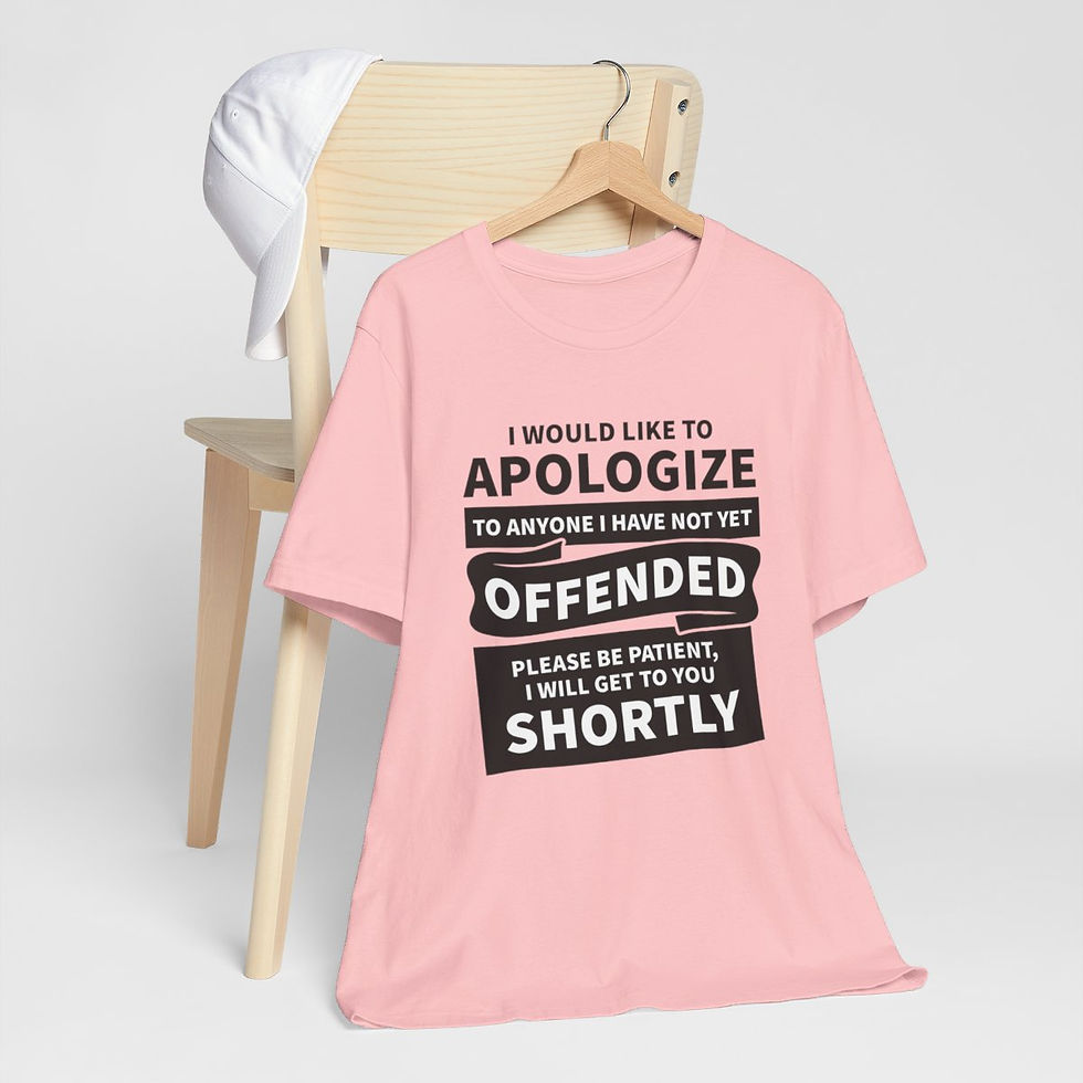 Thumbnail: Sarcastic T-Shirt Like to Apologize To anyone Not Yet offended Expressive Gifts