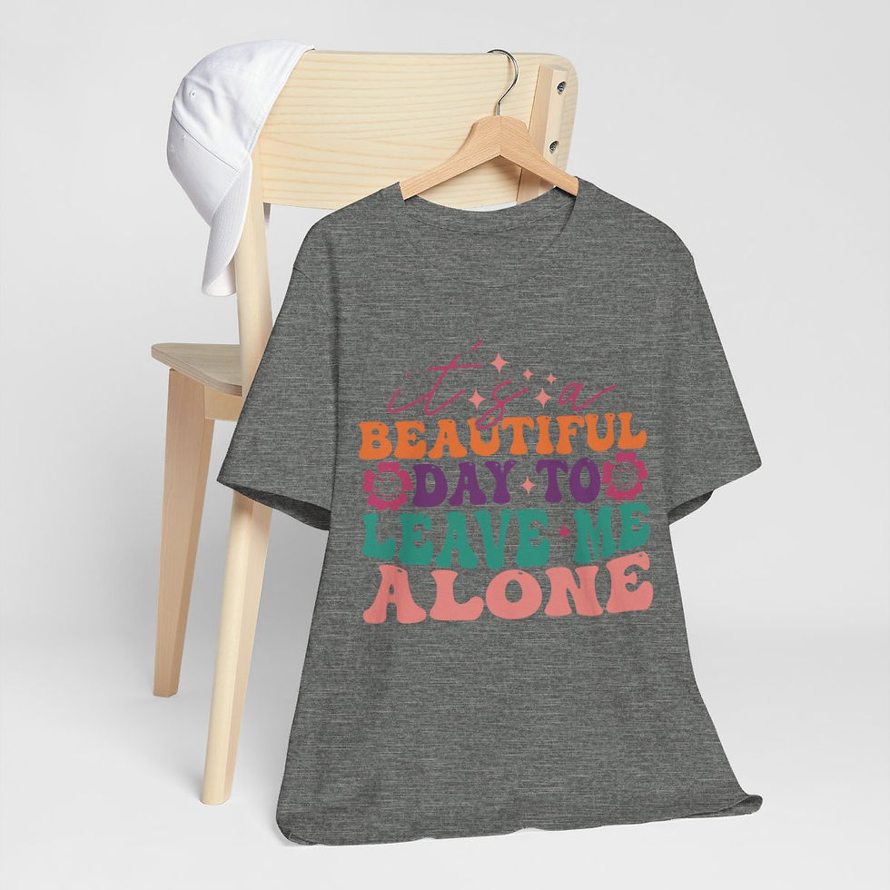 Thumbnail: Sarcastic T-Shirt A Beautiful Day to Leave Me Alone Expressive Apparel Fun Gifts