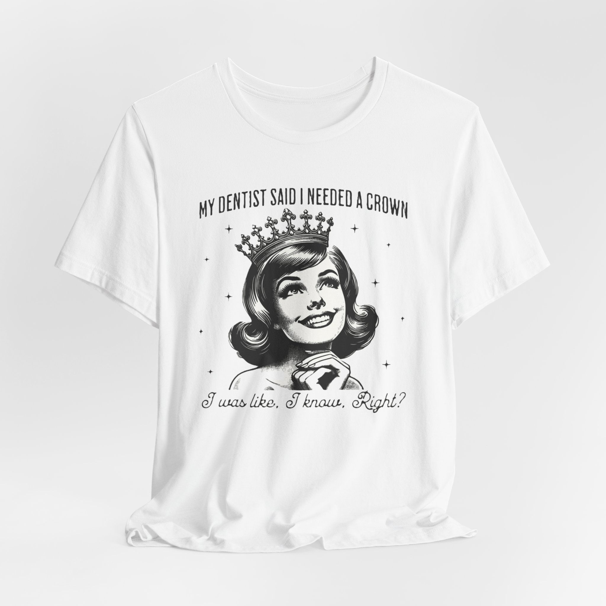 Sarcastic T-Shirt Best Friend Fun Gift Crowned Queen Funny Retro Art Tee