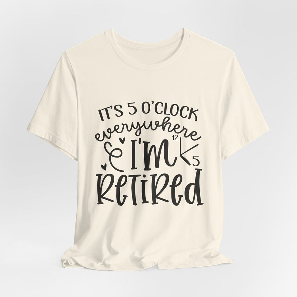 Thumbnail: Funny Retirement T-Shirt It's 5:00 Everywhere I'm Retired Sarcastic Unisex Gifts