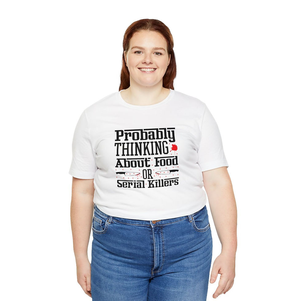 Thumbnail: True Crime T-Shirt Probably Thinking About Food or Serial Killers Art Tee Gifts 