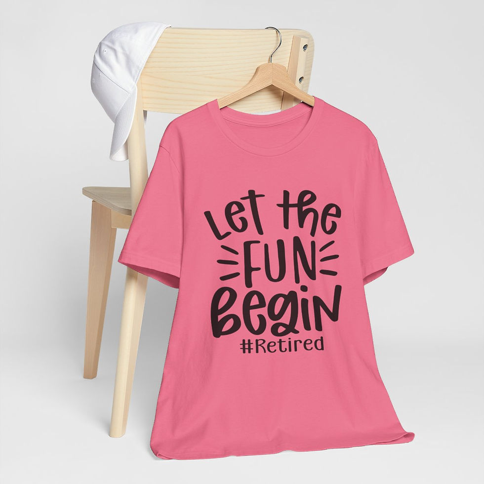 Thumbnail: Retirement T-Shirt Let the Fun Begin #Retired Art Apparel Trendy Artistic Gifts