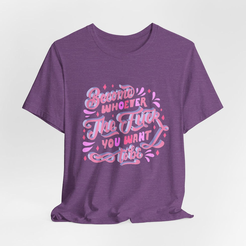 Thumbnail: Retro T-Shirt Become Whoever the F*ck you Want to be Adult Expressive Gifts