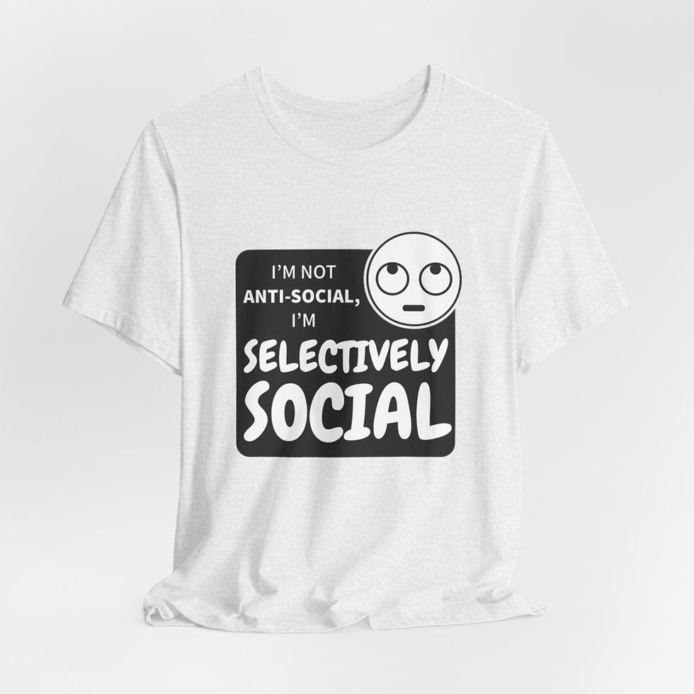 Thumbnail: Sarcastic T-Shirt Not Anti-Social I'm Selectively Social Expressive Apparel Gift