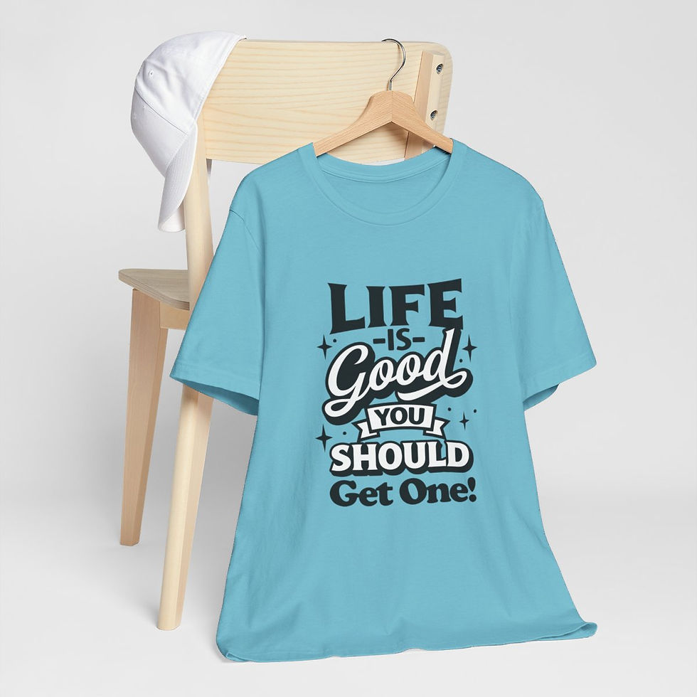 Thumbnail: Sarcastic T-Shirt Life is Good You Should Get One Expressive Apparel Funny Gifts