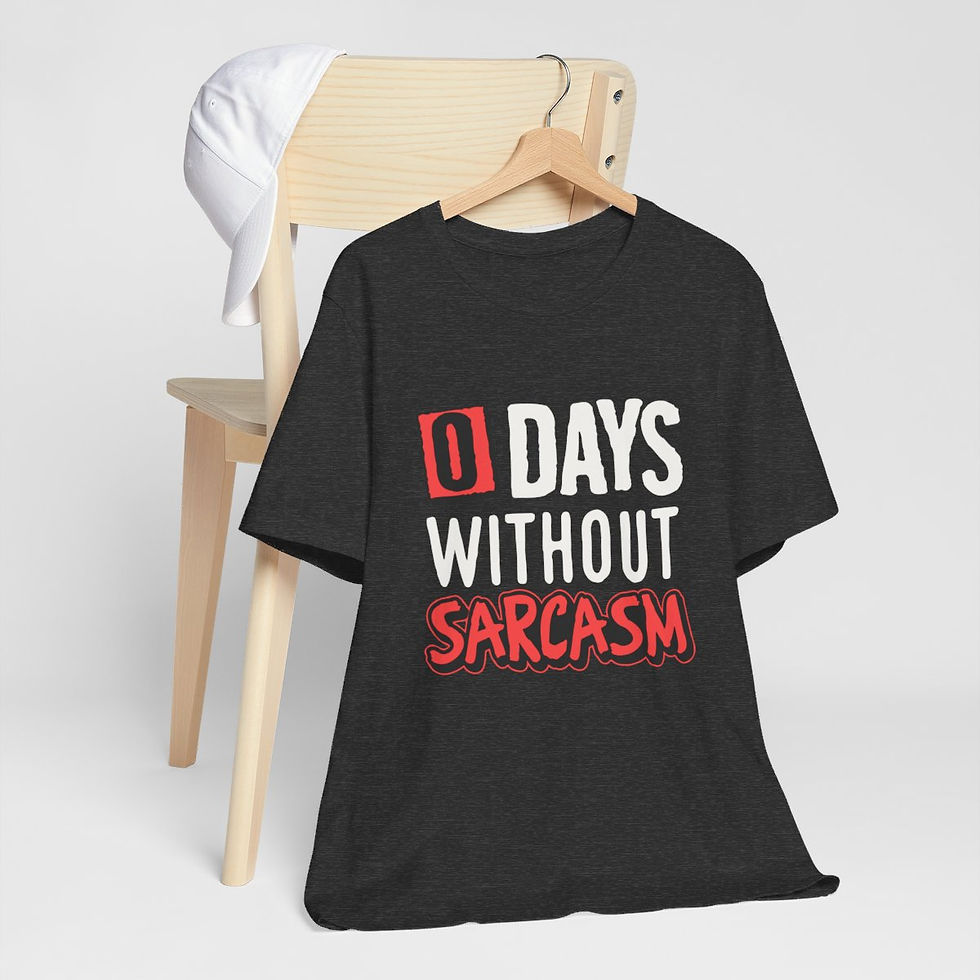 Thumbnail: Sarcastic T-Shirt 0 Days Without Sarcasm Art Apparel Trendy Artistic Gifts