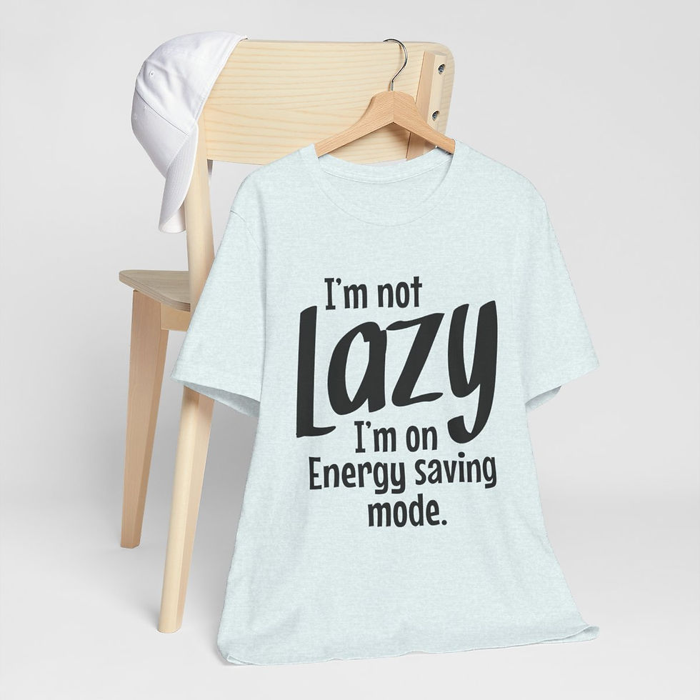 Thumbnail: Sarcastic T-Shirt I'm Not lazy Art Tee Artistic Apparel Fun Gifts