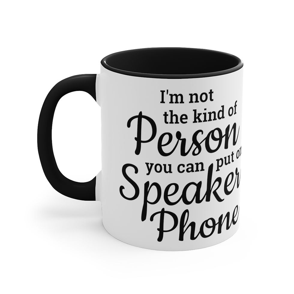 Thumbnail: Fun Coffee Mug Not The kind Of Person You Can Put on Speaker phone Special Gifts