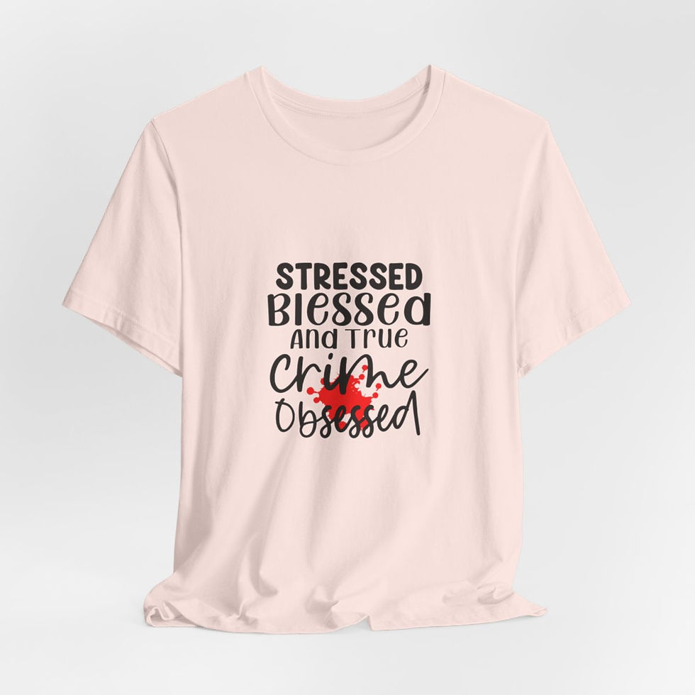 Thumbnail: True Crime Lover T-Shirt Stressed Blessed True Crime Obsessed Thoughtful Gifts