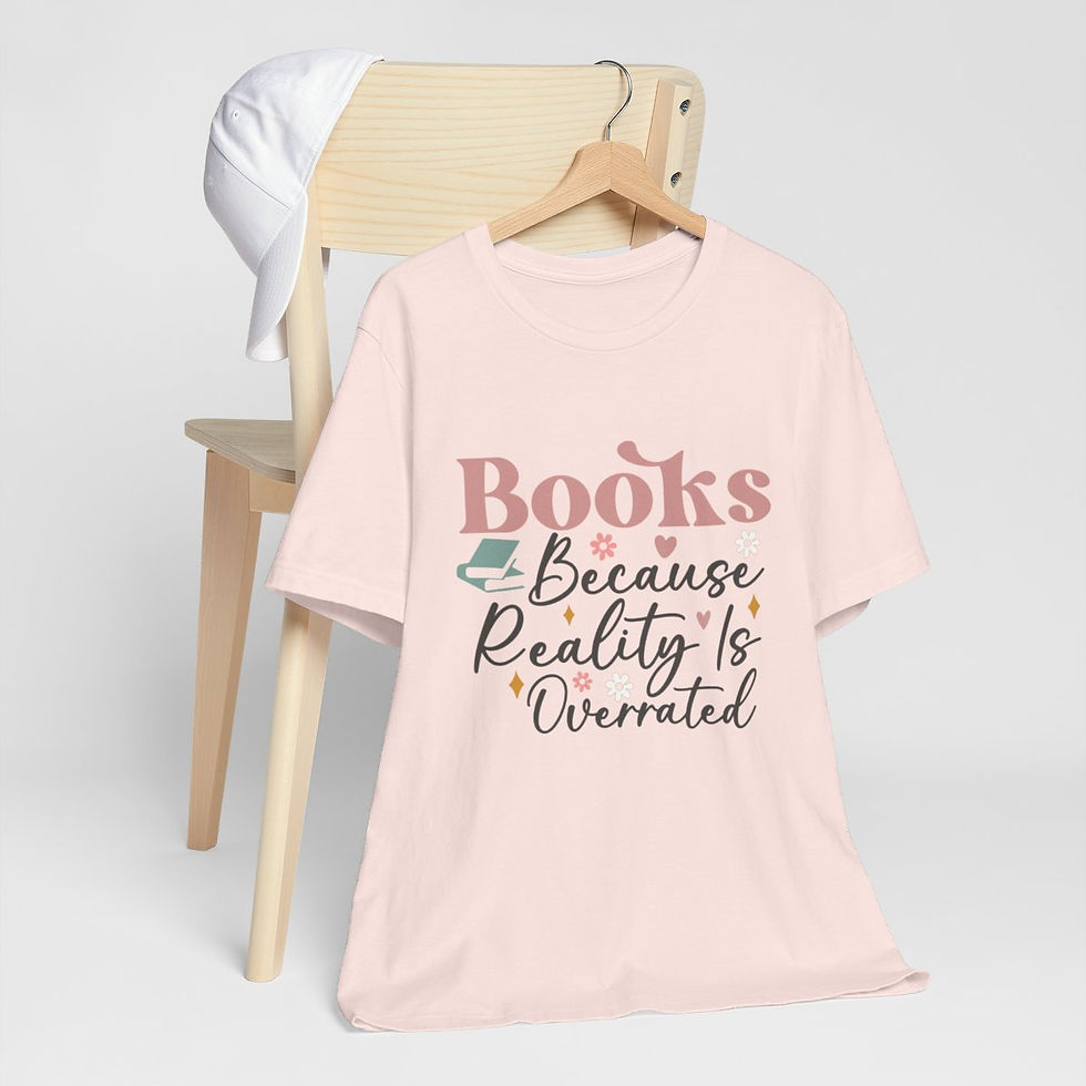 Thumbnail: Book T-Shirt Books Because Reality is Overrated Expressive Fun Thoughtful Gifts
