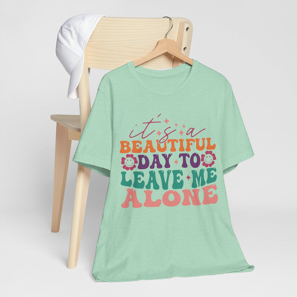 Thumbnail: Sarcastic T-Shirt A Beautiful Day to Leave Me Alone Expressive Apparel Fun Gifts