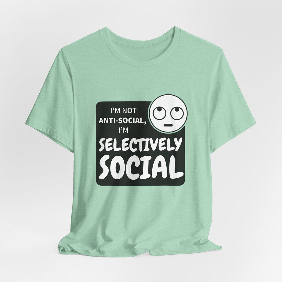 Thumbnail: Sarcastic T-Shirt Not Anti-Social I'm Selectively Social Expressive Apparel Gift
