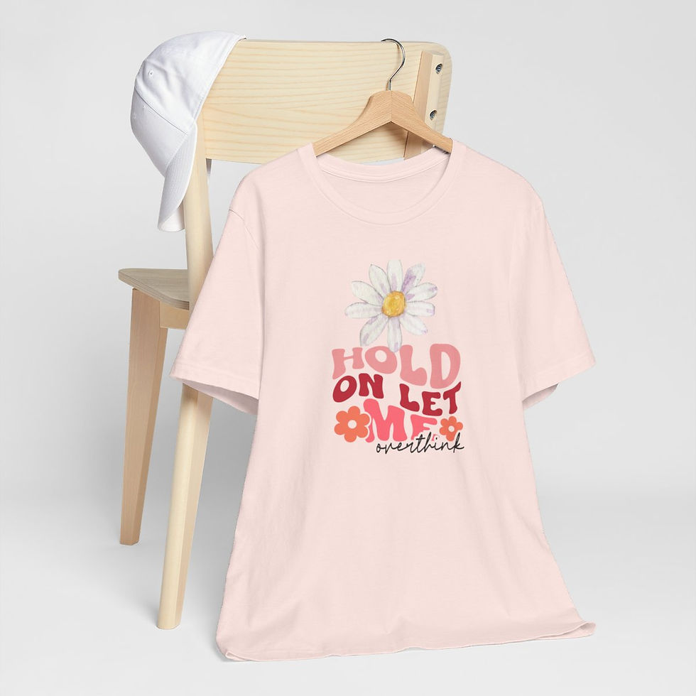 Thumbnail: Sarcastic T-Shirt Hold On Let Me Overthink Expressive Apparel Thoughtful Gifts