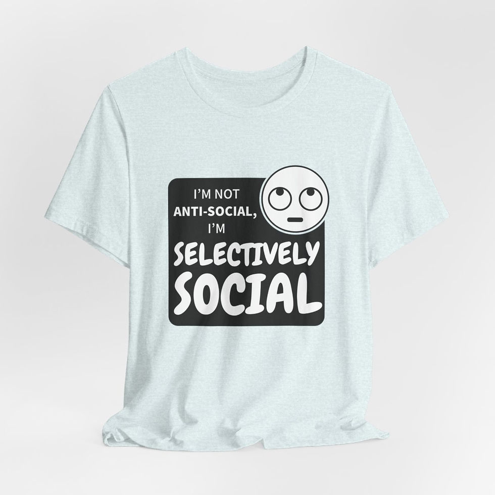 Thumbnail: Sarcastic T-Shirt Not Anti-Social I'm Selectively Social Expressive Apparel Gift