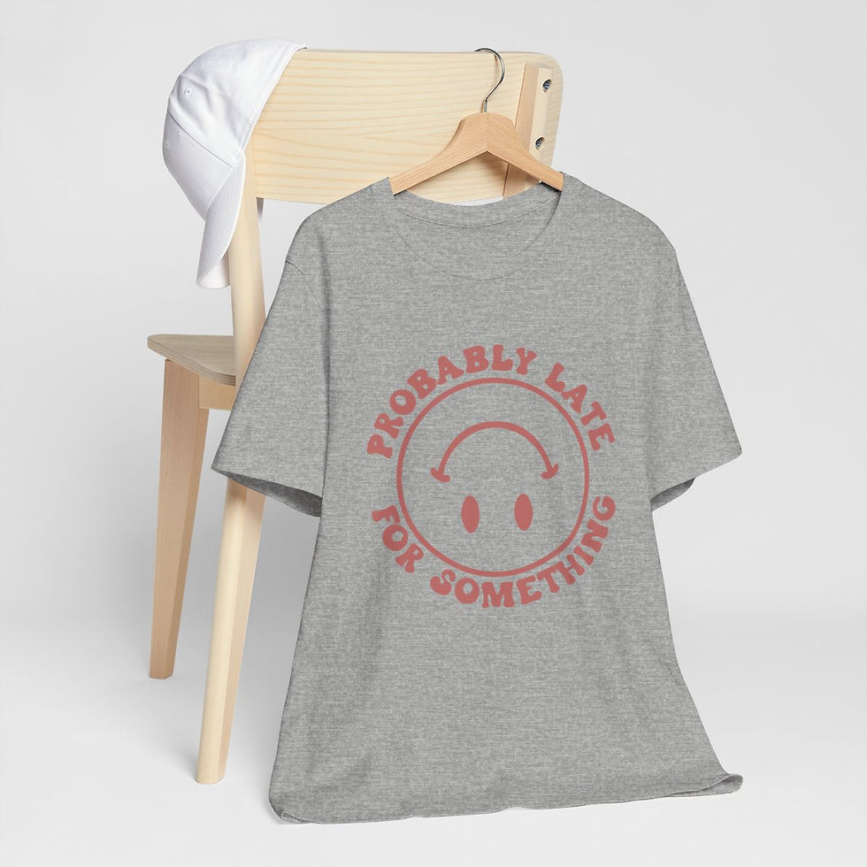 Thumbnail: Sarcastic T-Shirt Probably Late for Something Expressive Apparel Funny Gifts