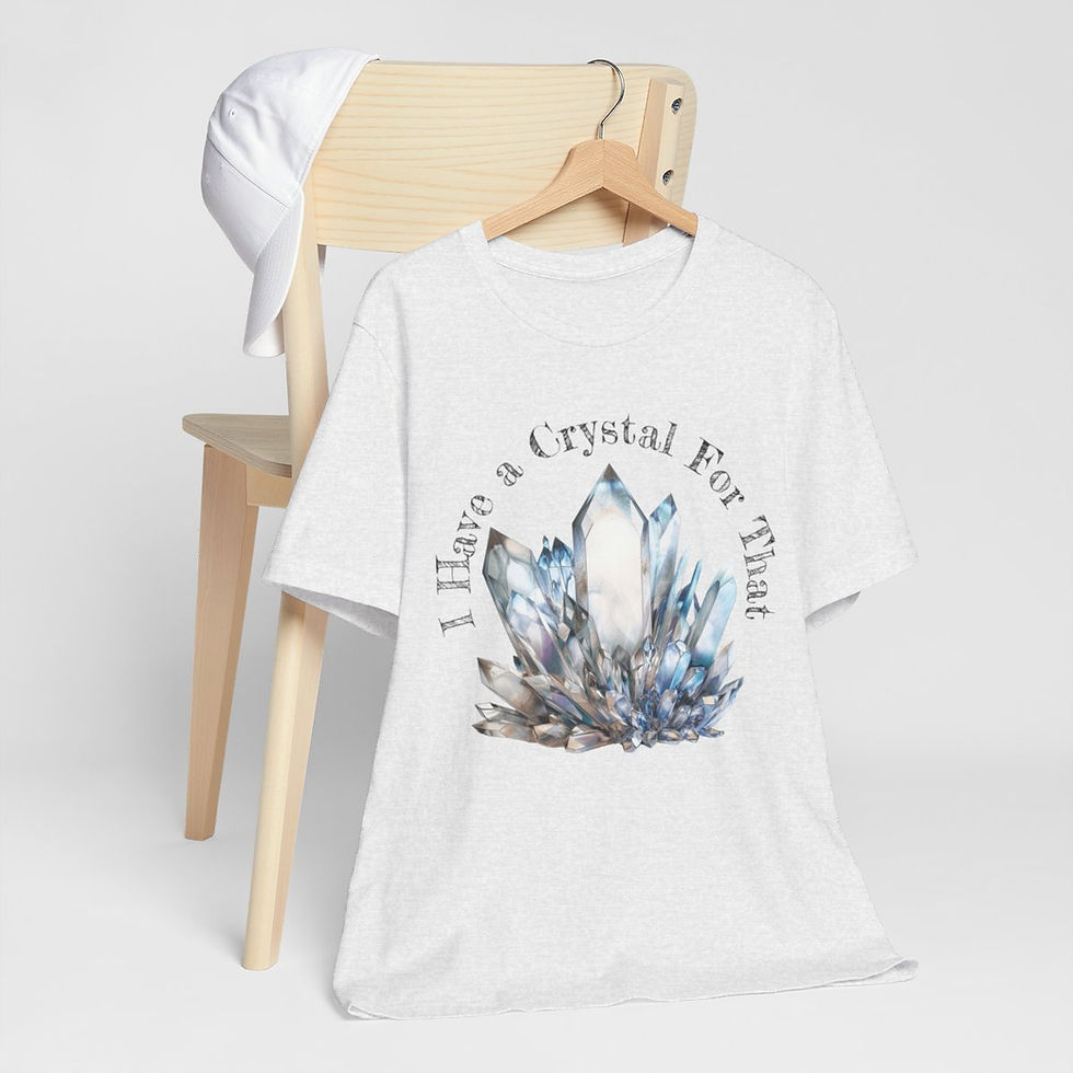 Thumbnail: Metaphysical T-Shirt I Have a Crystal For That Art Tee Expressive Gifts