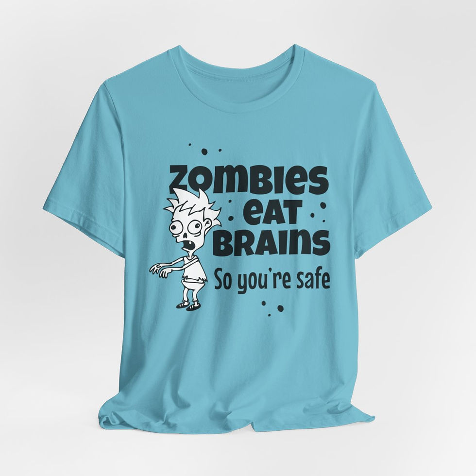 Thumbnail: Sarcastic T-Shirt Zombies Eat Brains so you're safe Expressive Apparel Fun Gifts