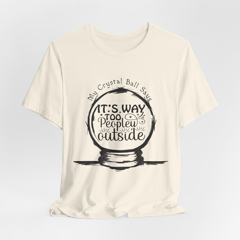Thumbnail: Sarcastic T-Shirt Crystal Ball Says it's Too Peopley Outside Metaphysical gift