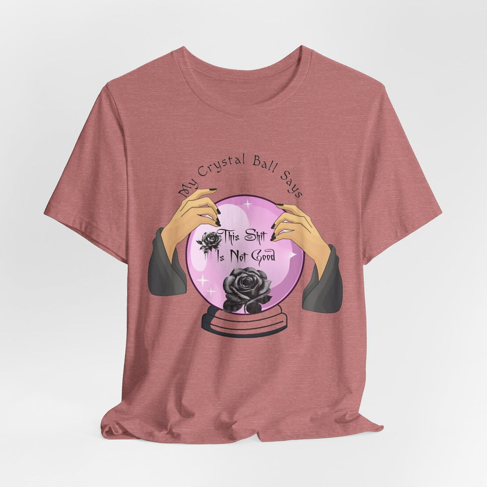 Thumbnail: Sarcastic T-Shirt Crystal Ball Says This Sh*t is not Good Tee Metaphysical gift