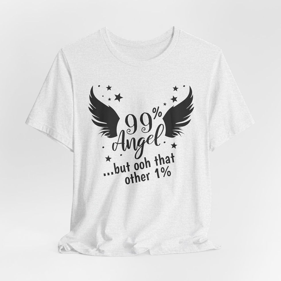 Thumbnail: Sarcastic T-Shirt 99% Angel But Ooh that Other 1% Graphic Art Tee