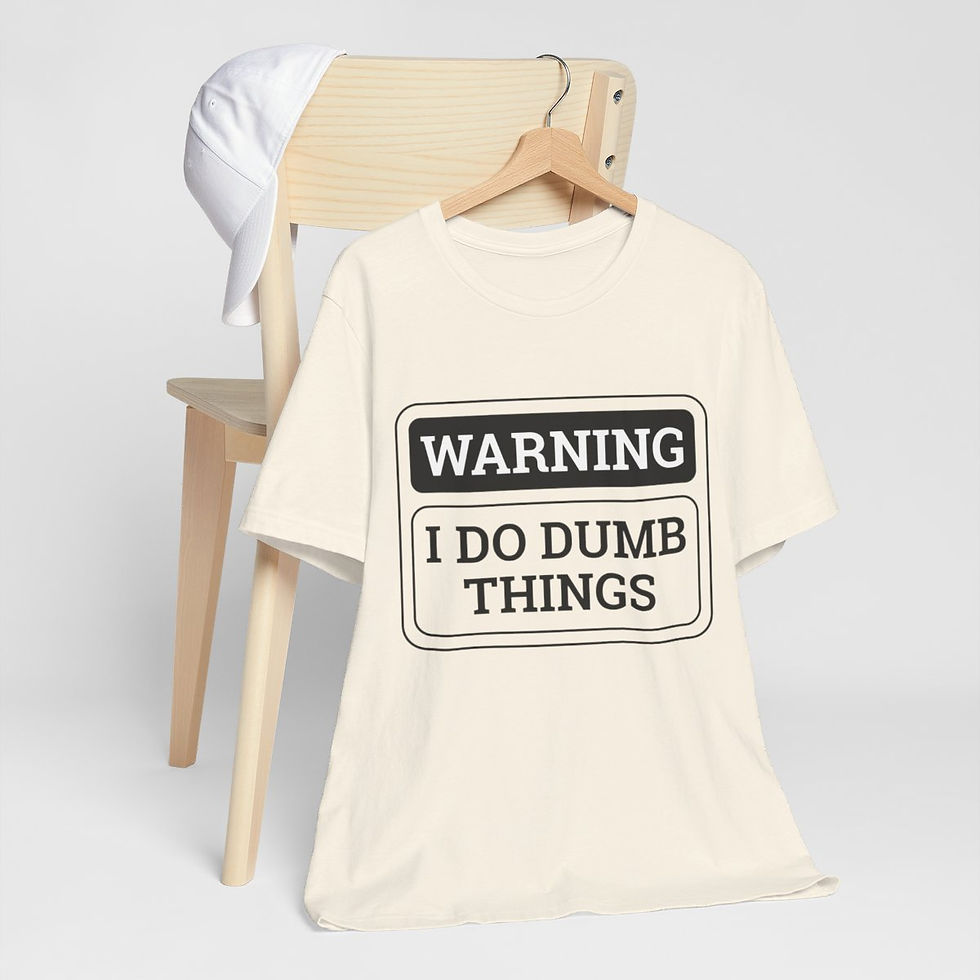 Thumbnail: Sarcastic T-Shirt Warning I Do Dumb Things Expressive Apparel Funny Gifts