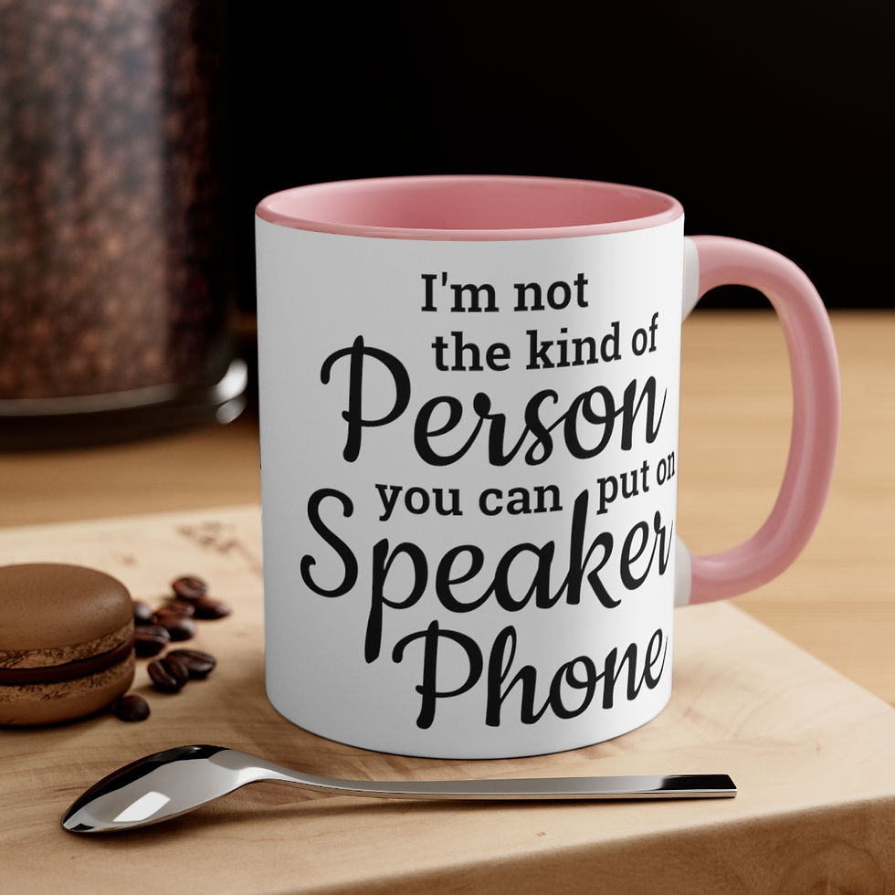 Thumbnail: Fun Coffee Mug Not The kind Of Person You Can Put on Speaker phone Special Gifts