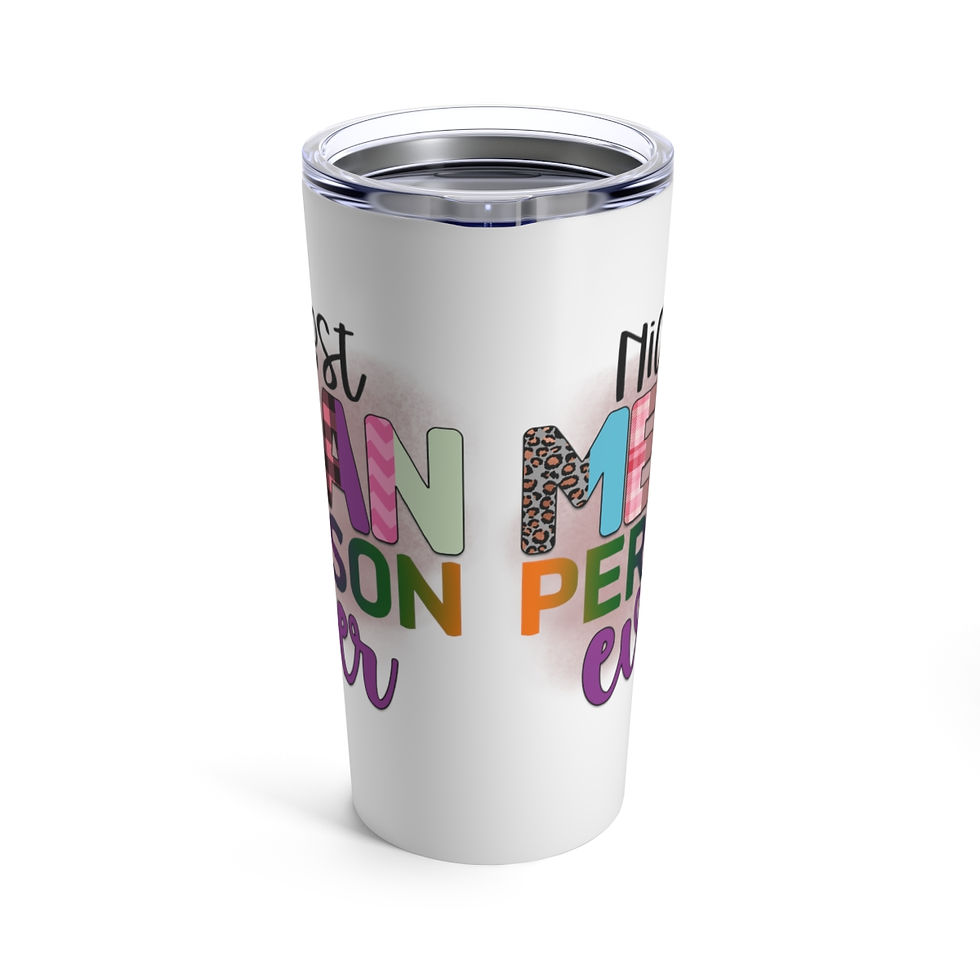 Thumbnail: Stainless Tumbler Nicest Mean Person Ever Funny Gifts Coffee Mug