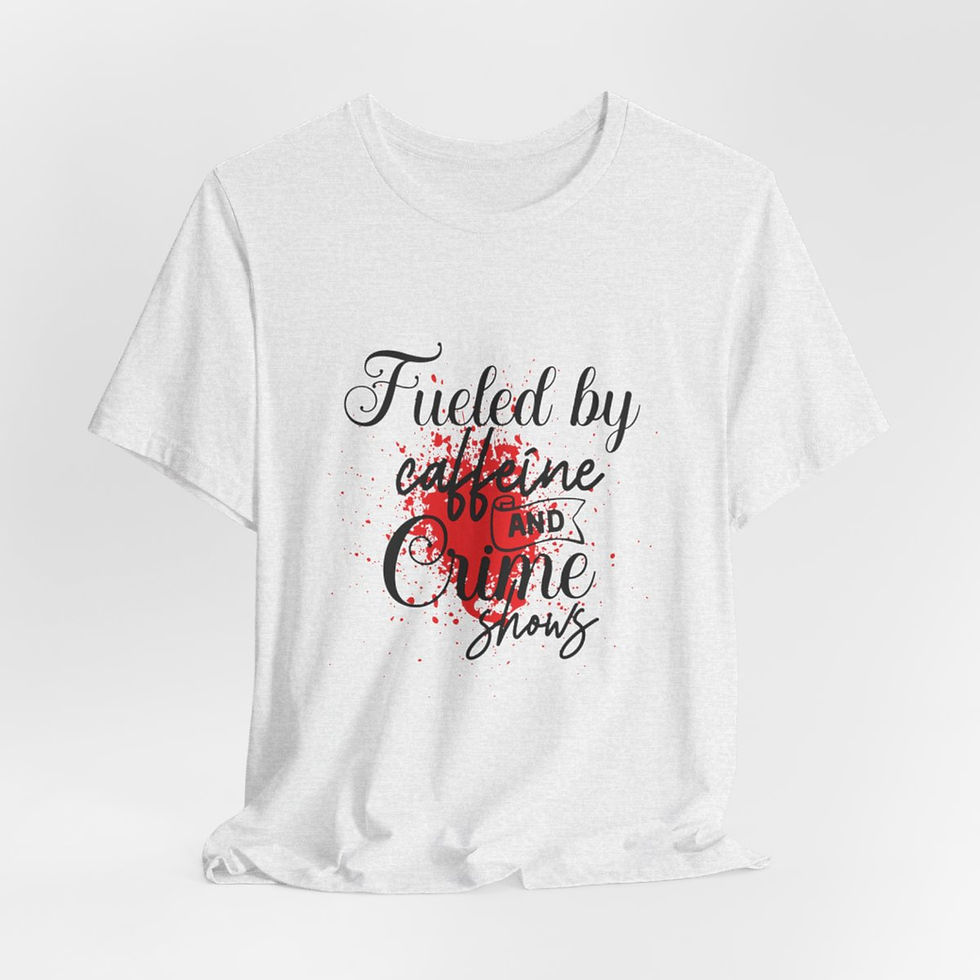 Thumbnail: True Crime T-Shirt Fueled by Caffeine and Crime Shows Expressive Fun Gifts