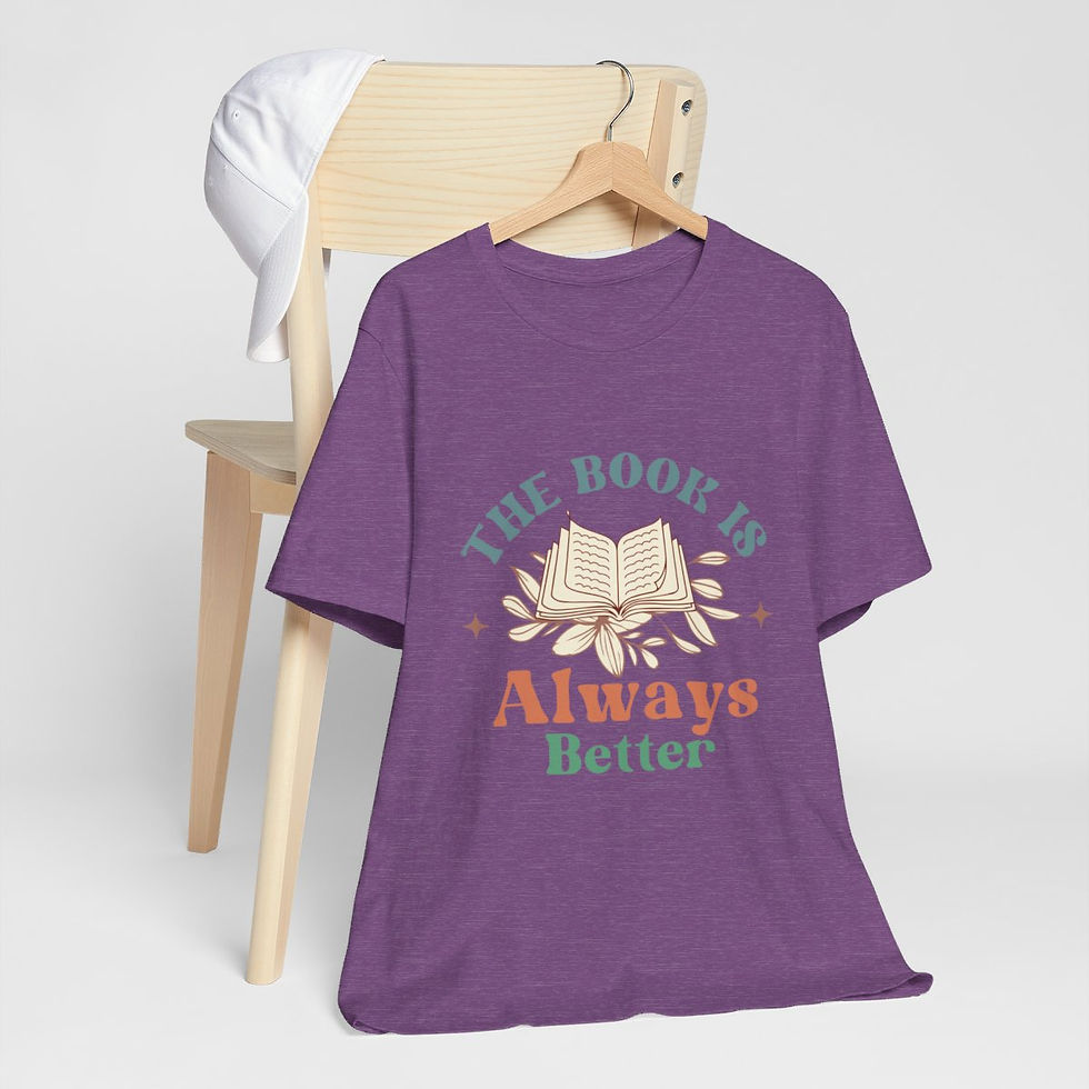 Thumbnail: Reading Theme T-Shirt Book is Always Better Expressive Apparel Thoughtful Gifts