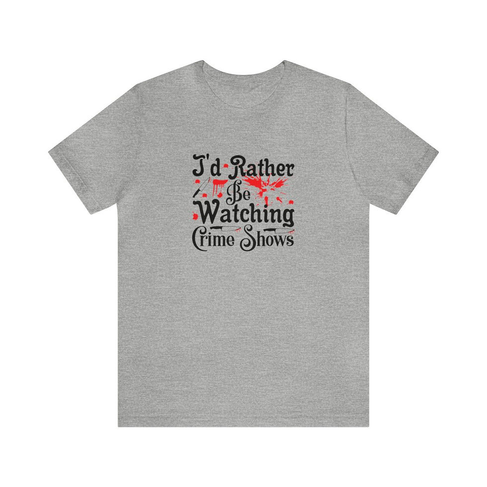Thumbnail: True Crime T-Shirt Rather Be Watching Crime Shows Graphic Art Tee Unique Gifts 