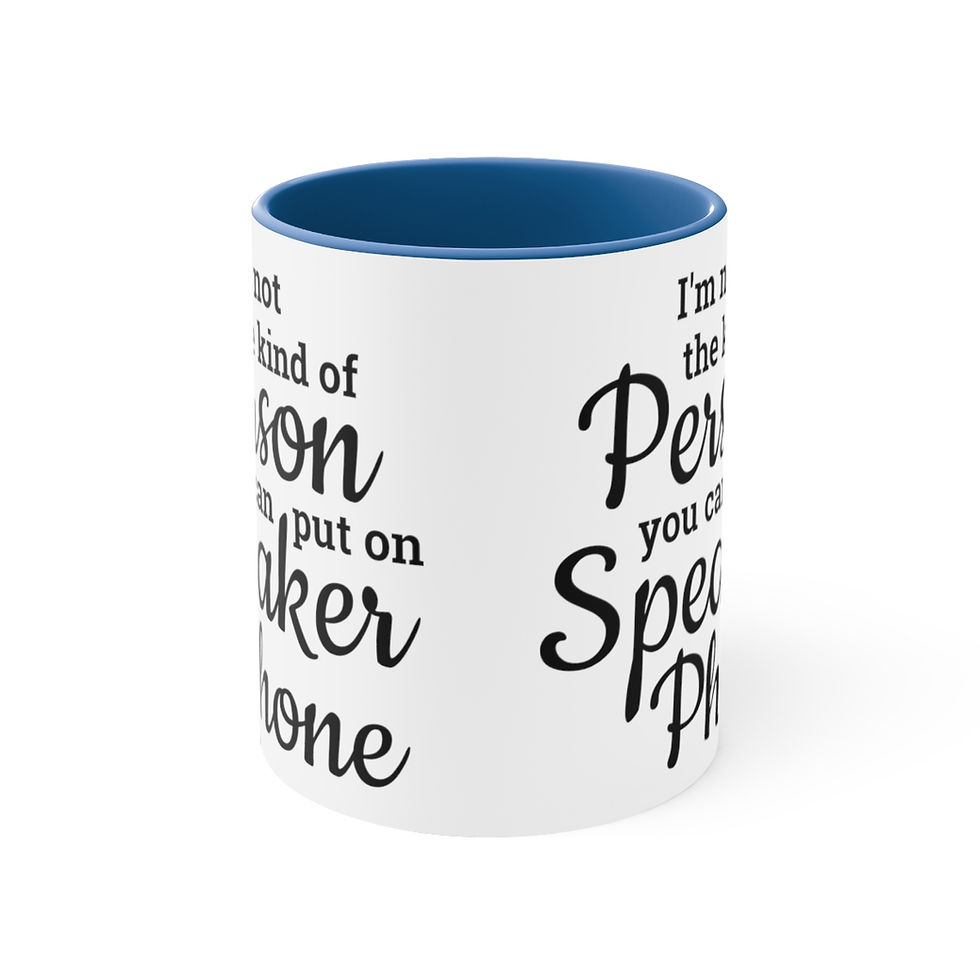 Thumbnail: Fun Coffee Mug Not The kind Of Person You Can Put on Speaker phone Special Gifts