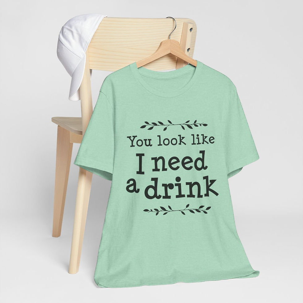 Thumbnail: Sarcastic T-Shirt You Look Like I need a Drink Expressive Apparel Funny Gifts