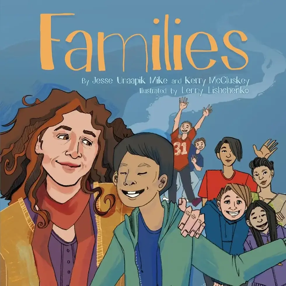 Book cover. Title "Families" by Jesse Unaapik Mike and Kerry McCluskey. Illustration by Lenny Lishchenko. Illustration of people