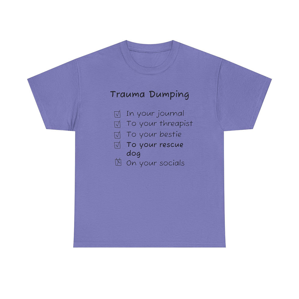 Thumbnail: Trauma Dumping Checklist Tee — "Trauma Dumping" Funny Mental Health Shirt