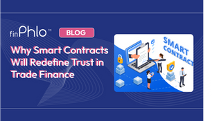 Why Smart Contracts Will Redefine Trust in Trade Finance